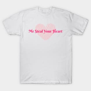 Mr Steal Your Heart T-Shirt
